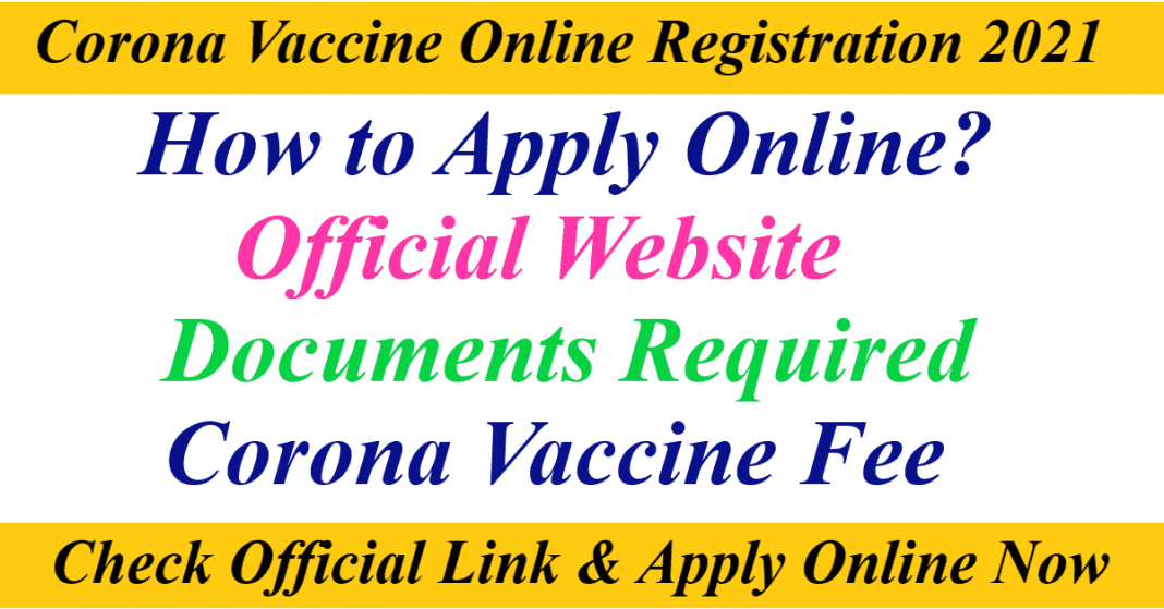 Conona Vaccine Online Registration 2021 for 3rd phase above 18 years old process fee