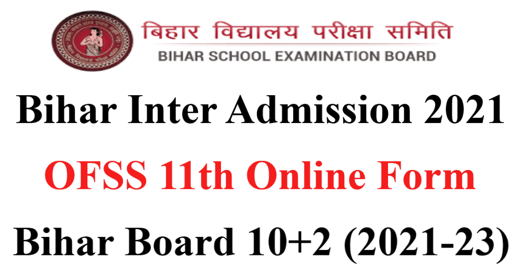 Bihar OFSS Intermediate Admission 2021 - Class 11th Admission Online Form 2021-23