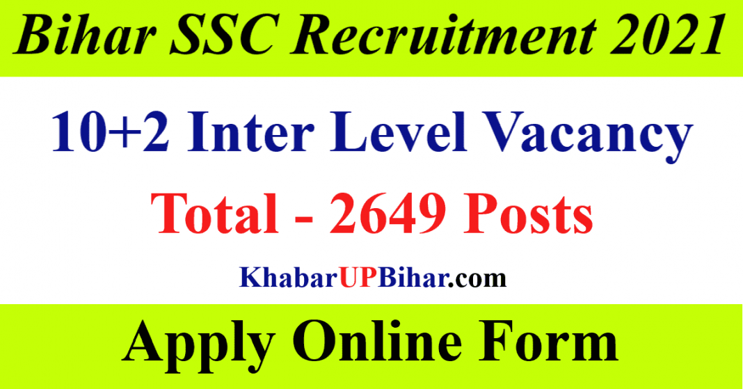 Bihar SSC 10+2 Inter Level Vacancy 2021 Post Details, Bharti Official Notification
