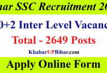 Bihar SSC Inter Level Recruitment 2021 Online Form Bihar SSC 10+2 Inter Level Vacancy 2021 Post Details, Bharti Official Notification
